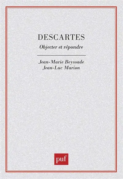 Descartes : objecter et répondre