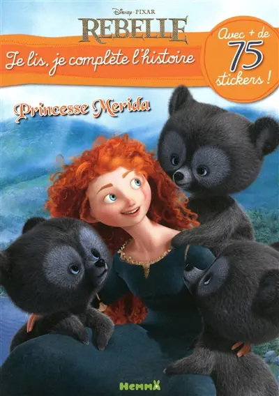 Rebelle, Princesse Merida : je lis, je complète l'histoire