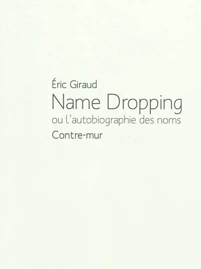 Name dropping : ou l'autobiographie des noms