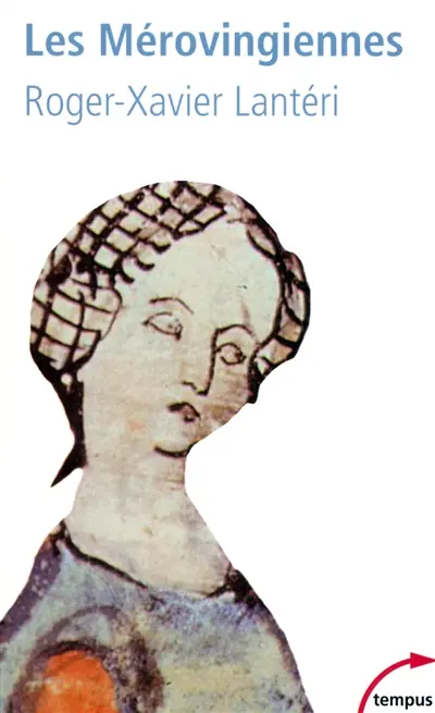 Les Mérovingiennes : 486-714