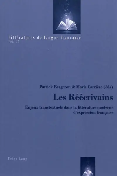 Les réécrivains : enjeux transtextuels dans la littérature moderne d'exression française