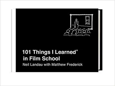 101 Things I Learned in Film School