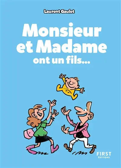 Monsieur et Madame ont un fils...
