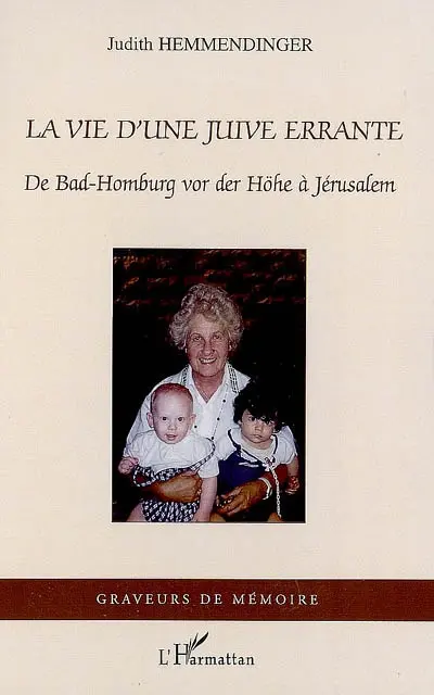 La vie d'une Juive errante : de Bad-Homburg vor der Höhe à Jérusalem