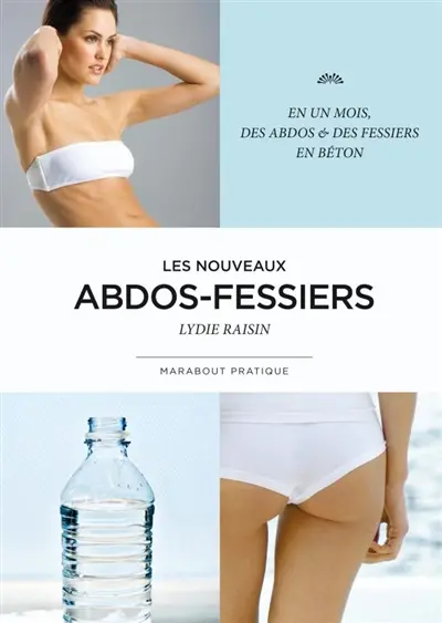 Les nouveaux abdo-fessiers : en un mois, des abdos & des fessiers en béton