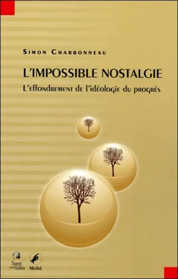 L'impossible nostalgie : l'effondrement de l'idéologie du progrès