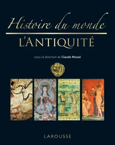 Histoire du monde. Vol. 1. L'Antiquité