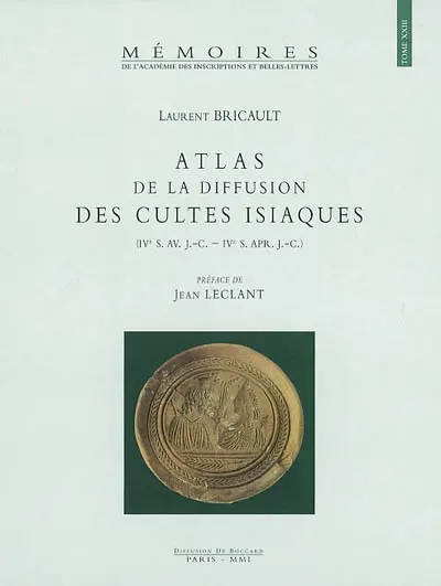 Atlas de la diffusion des cultes isiaques (IVe s. av. J.-C.-IVe s. apr. J.-C.)