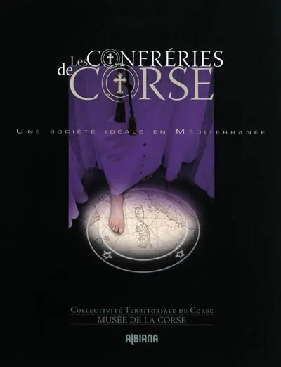 Les confréries de Corse : une société idéale en Méditerranée