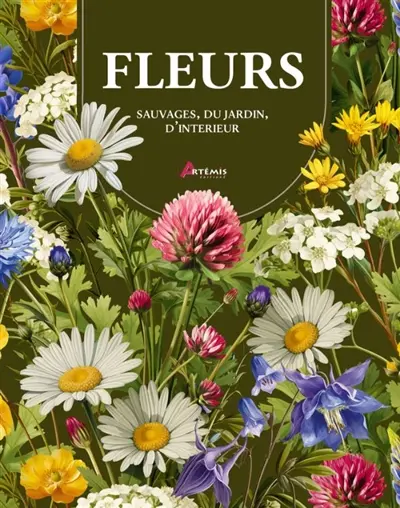 Fleurs : sauvages, du jardin, d'intérieur