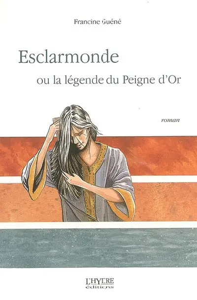 Esclarmonde ou La légende du peigne d'or