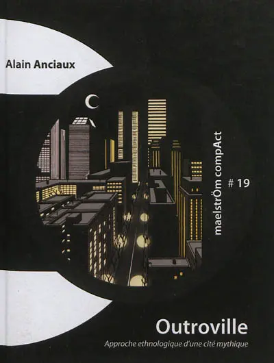 Outroville : approche ethnologique d'une cité mythique : poésie et contes