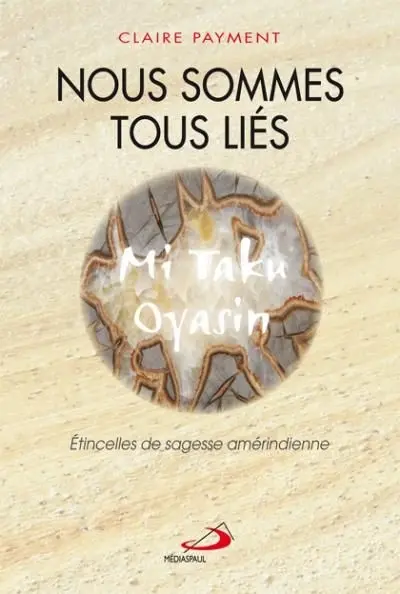 Nous sommes tous liés : étincelles de sagesse amérindienne