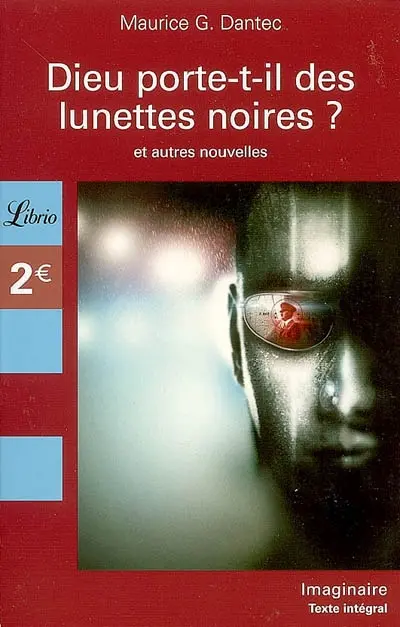 Dieu porte-t-il des lunettes noires ? : et autres nouvelles