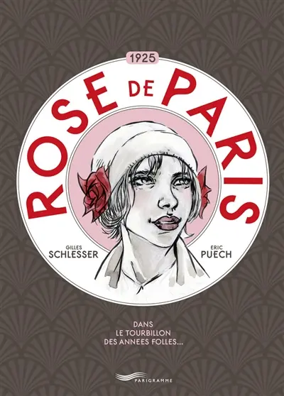 Rose de Paris, 1925 : dans le tourbillon des Années folles...
