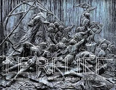 Le relief, au croisement des arts du XIXe siècle : de David d'Angers à Rodin