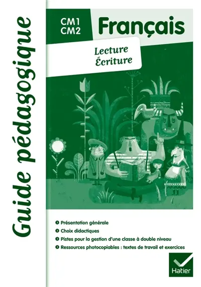 Lecture, écriture, français CM1-CM2 : guide pédagogique