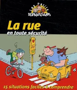 La rue en toute sécurité : 15 situations faciles à comprendre
