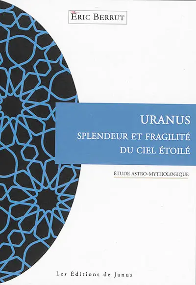 Uranus, splendeur et fragilité du ciel étoilé : étude astro-mythologique