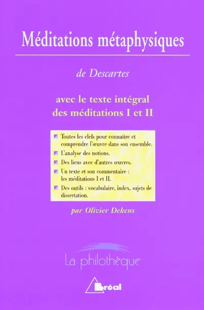 Méditations métaphysiques, René Descartes : avec le texte intégral des Méditations I et II