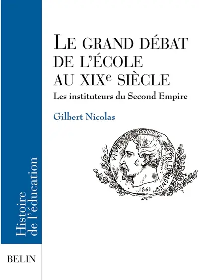 Le grand débat de l'école au XIXe siècle : les instituteurs du Second Empire