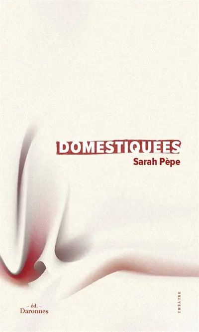 Domestiquées : théâtre