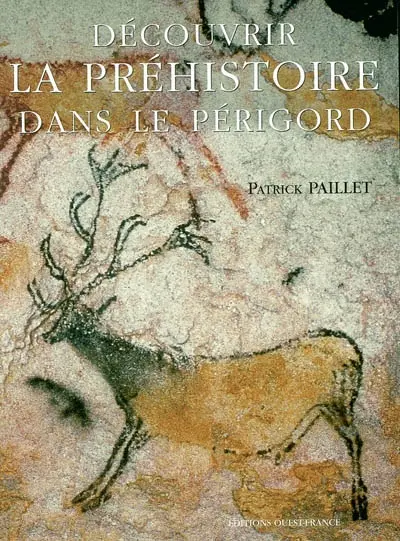 Découvrir la préhistoire dans le Périgord