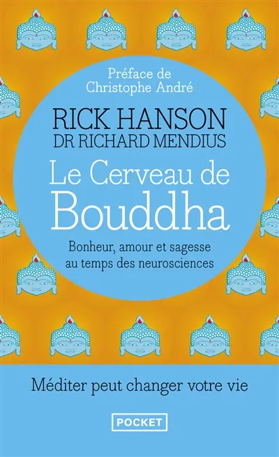 Le cerveau de Bouddha : bonheur, amour et sagesse au temps des neurosciences