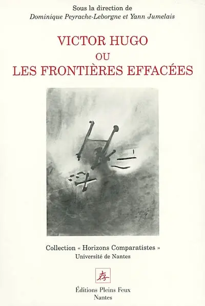 Victor Hugo ou Les frontières effacées : horizons du romantisme