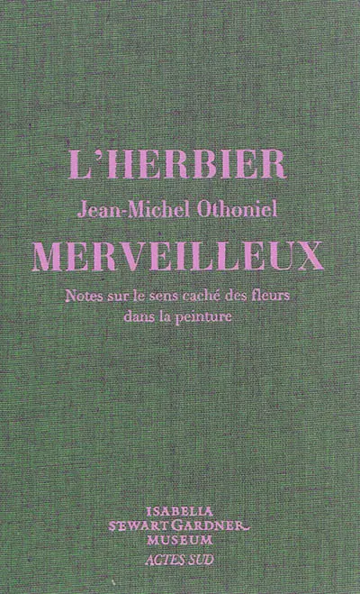 L'herbier merveilleux : notes sur le sens caché des fleurs dans la peinture