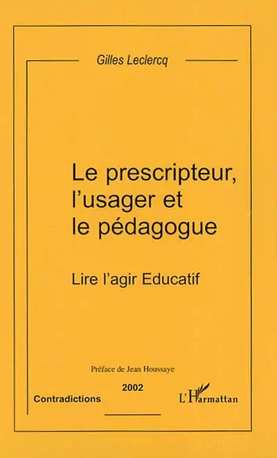 Contradictions. Le prescripteur, l'usager et le pédagogue : lire l'agir éducatif