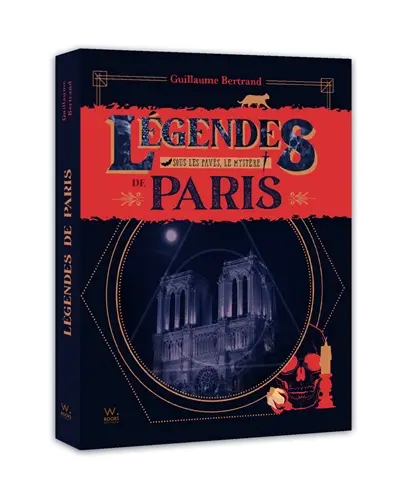 Légendes de Paris : sous les pavés, le mystère