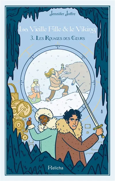 La Vieille Fille & le Viking : Tome 3 Les rouages des coeurs