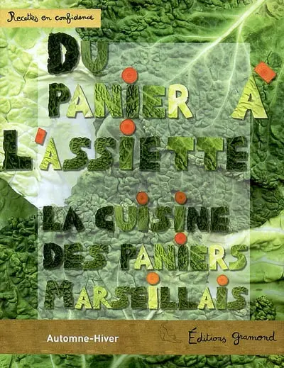 Du panier à l'assiette : la cuisine des paniers marseillais, automne-hiver