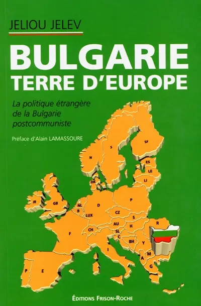 Bulgarie, terre d'Europe : la politique étrangère de la Bulgarie post-communiste