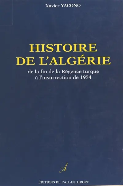 Histoire de l'Algérie : de la fin de la Régence turque à l'insurrection de 1954