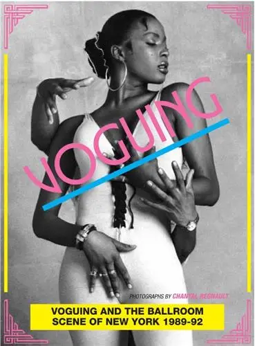 Voguing and the Ballroom Scene of New York 1989-92