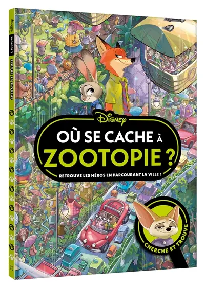 Où se cache à Zootopie ? : retrouve les héros en parcourant la ville ! : cherche et trouve