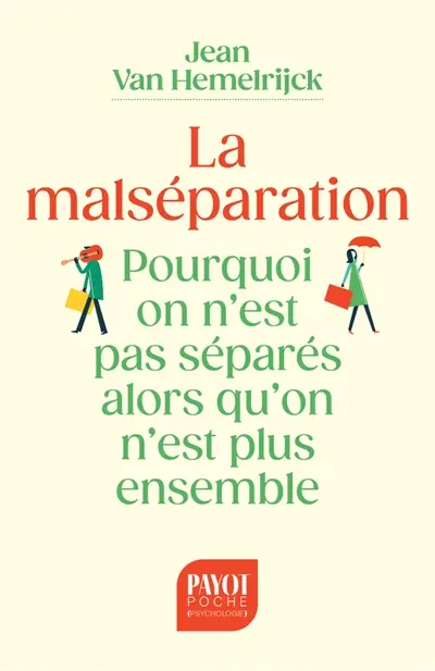 La malséparation : pourquoi on n'est pas séparés alors qu'on n'est plus ensemble