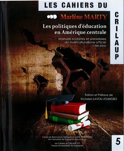 Les politiques d'éducation en Amérique centrale : manuels scolaires et paradoxes du multiculturalisme officiel : 1980-2000