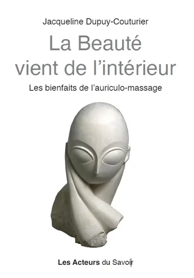 La beauté vient de l'intérieur : les bienfaits de l'auriculo-massage