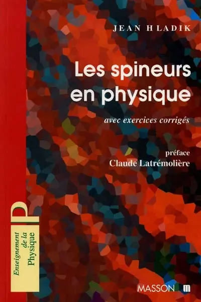 Les spineurs en physique, avec exercices corrigés