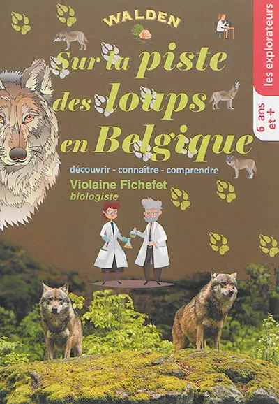 Sur la piste des loups en Belgique : découvrir, connaître, comprendre