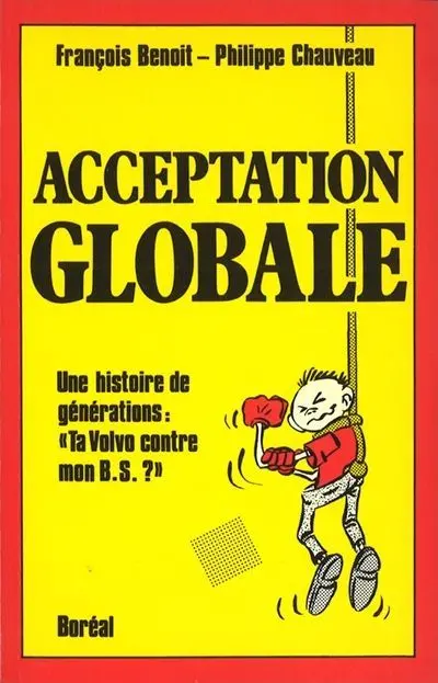 Acceptation globale : Une histoire de génération : ta Volvo contre mon B.S. ?