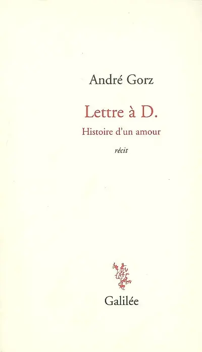 Lettre à D. : histoire d'un amour : récit