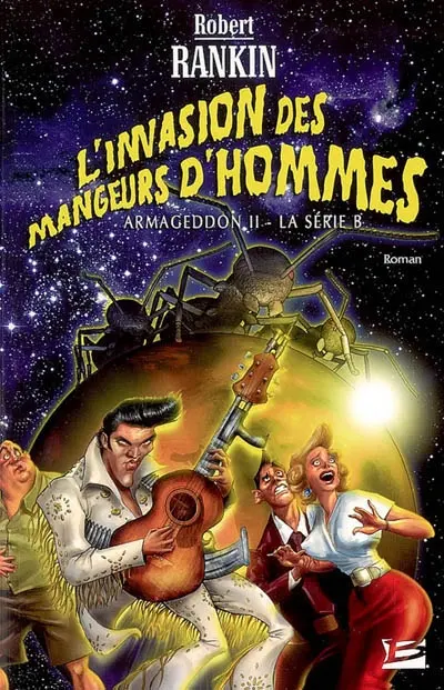 Armageddon. Vol. 2. L'invasion des mangeurs d'hommes : la série B