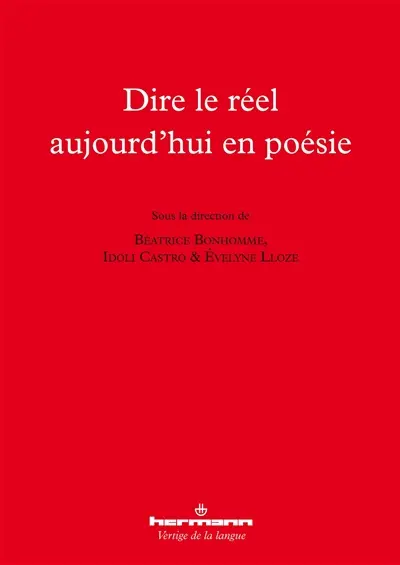 Dire le réel aujourd'hui en poésie