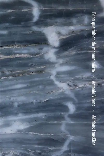 Papa que fait-on de maman morte ?