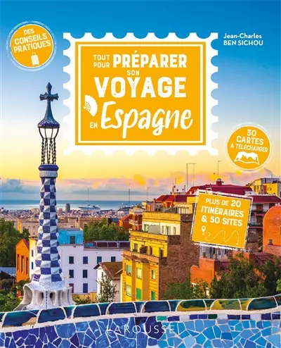 Tout pour préparer son voyage en Espagne : plus de 20 itinéraires & 50 sites