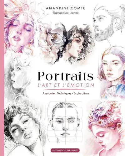 Portraits : l'art et l'émotion : anatomie, techniques, explorations